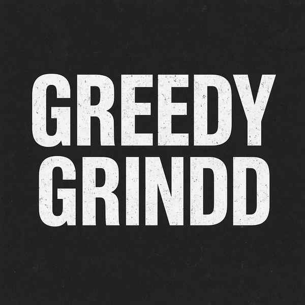 Greedy Grindd